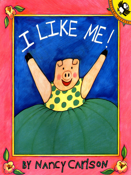 Title details for I Like Me! by Nancy Carlson - Wait list